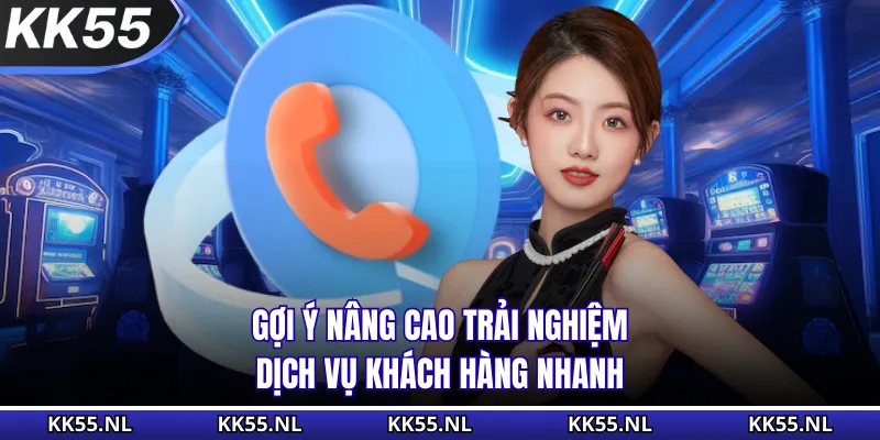 Gợi ý nâng cao trải nghiệm dịch vụ khách hàng nhanh
